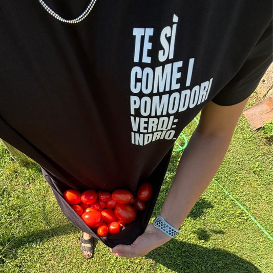 T-shirt TE SI COME I POMODORI VERDI: INDRIO!