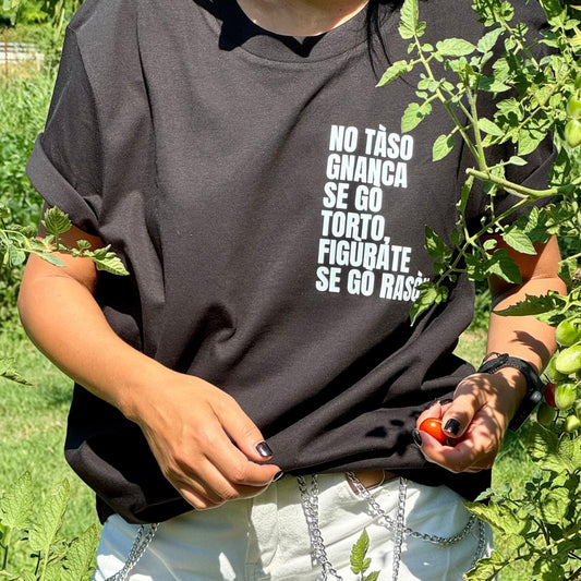 T-shirt NO TASO GNANCA SE GO TORTO