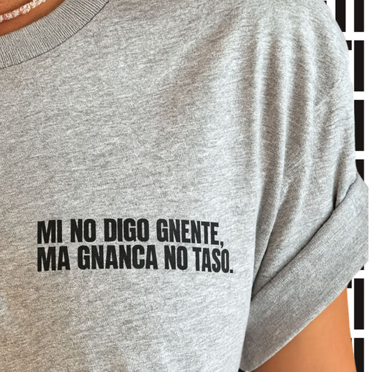 T-shirt MI NO DIGO GNENTE