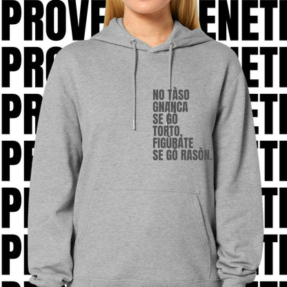Felpa NO TASO GNANCA SE GO TORTO