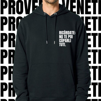 Felpa RICORDATE: NO TE POI COPARLI TUTI