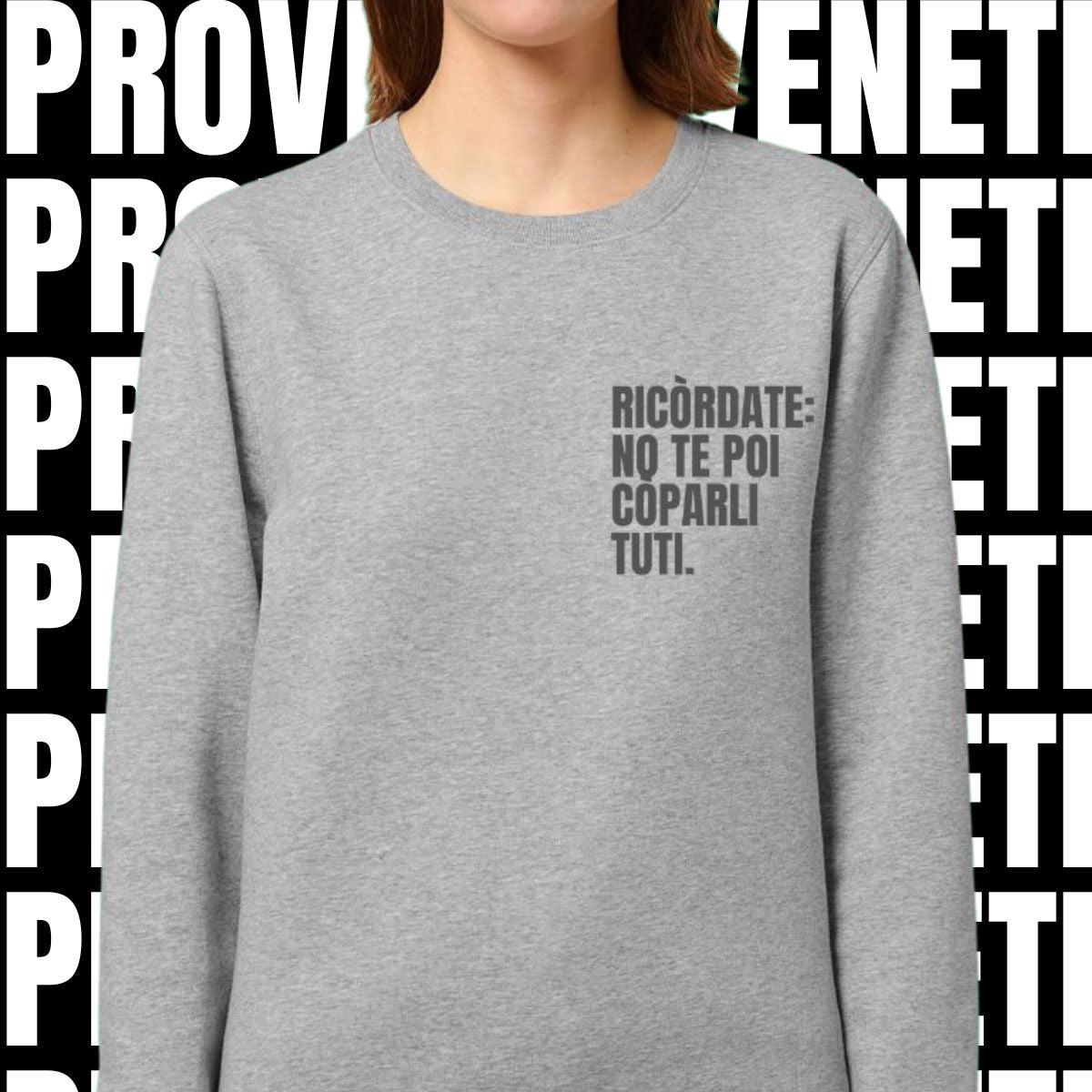 Felpa RICORDATE: NO TE POI COPARLI TUTI