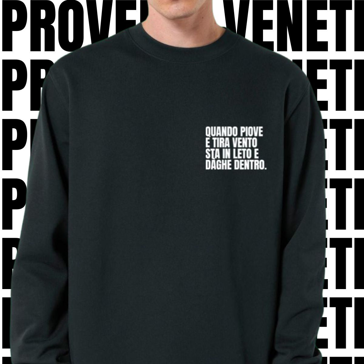 Felpa QUANDO PIOVE E TIRA VENTO STA IN LETO E DAGHE DENTRO