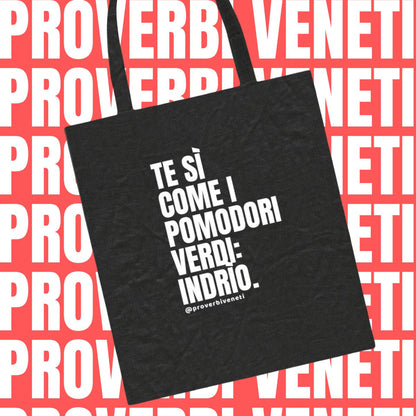 Shopper TE SI COME I POMODORI VERDI: INDRIO!