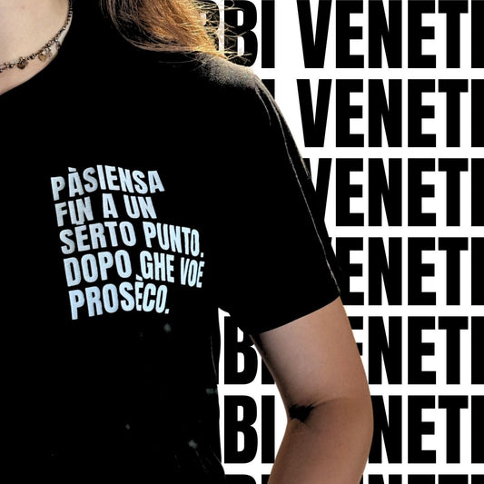 T-shirt PASIENZA FIN A UN SERTO PUNTO. POI GHE VOE PROSECO