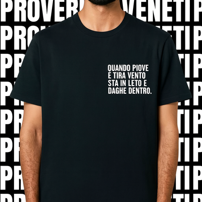 T-shirt QUANDO PIOVE E TIRA VENTO STA IN LETO E DAGHE DENTRO