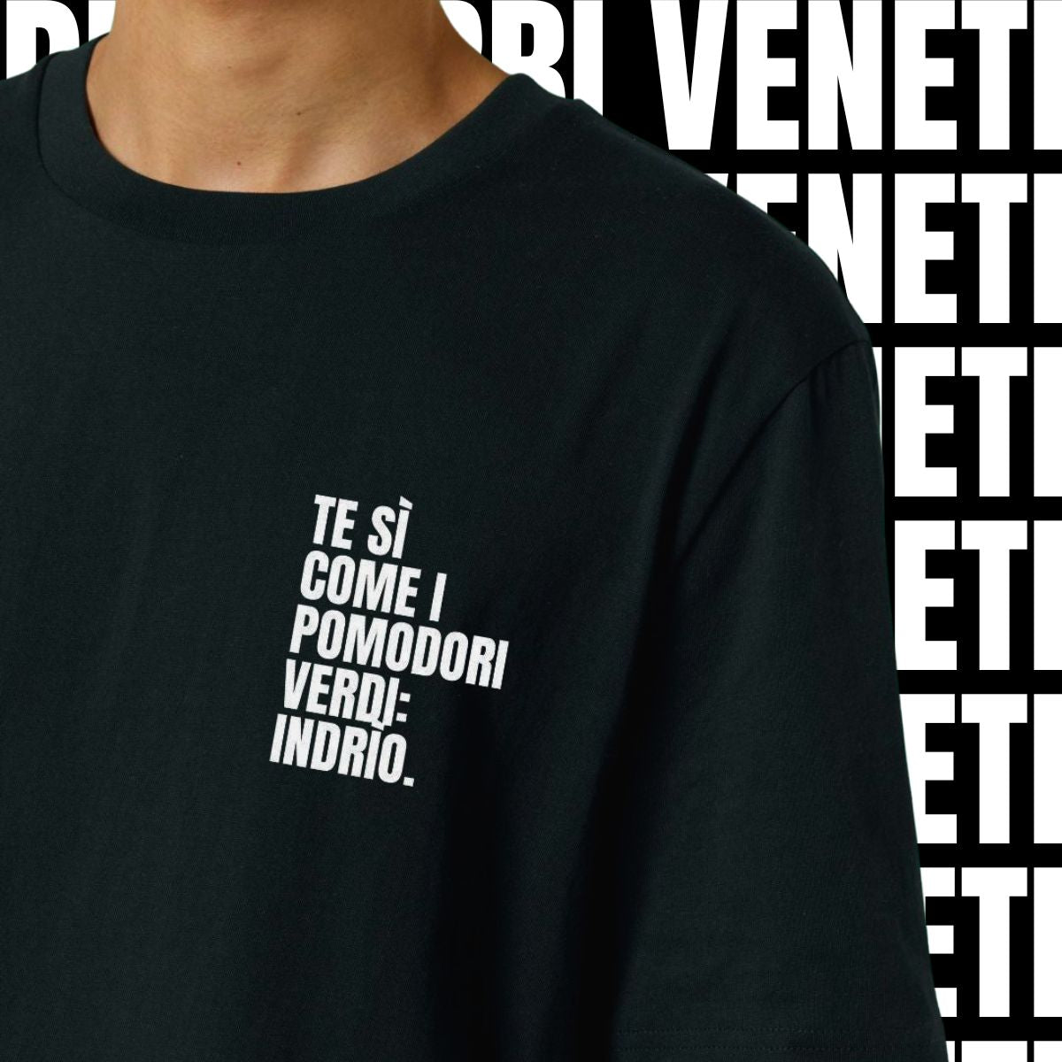 T-shirt TE SI COME I POMODORI VERDI: INDRIO!