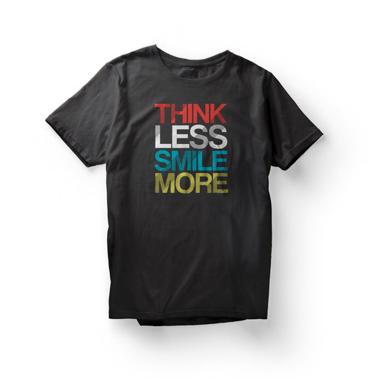 T-shirt THINK LESS SMILE MORE vs.1